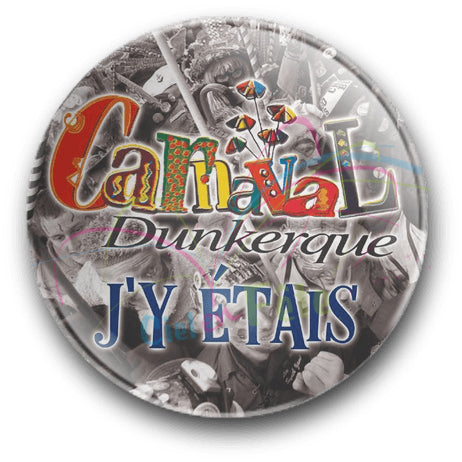 Badge Carnaval de Dunkerque j'y étais