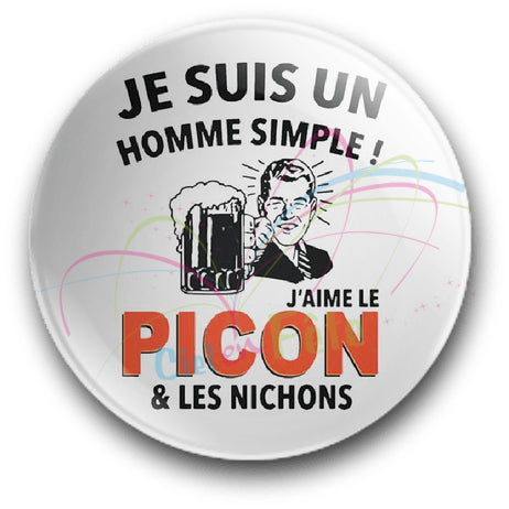 Badge Je suis un homme simple J'aime le picon & les nichons