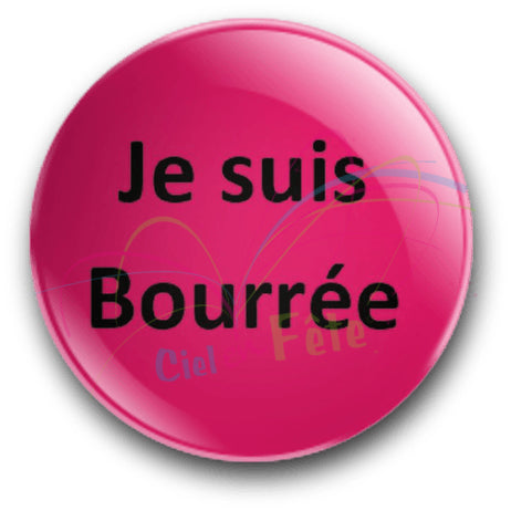 Badge Je suis bourré rose