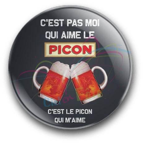 Badge C'est pas moi qui aime le picon c'est le picon qui m'aime