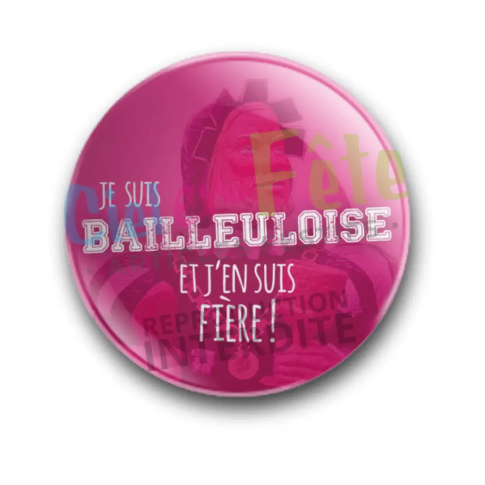 Badge Epingle 56mm - Je suis Bailleuloise et j'en suis fière