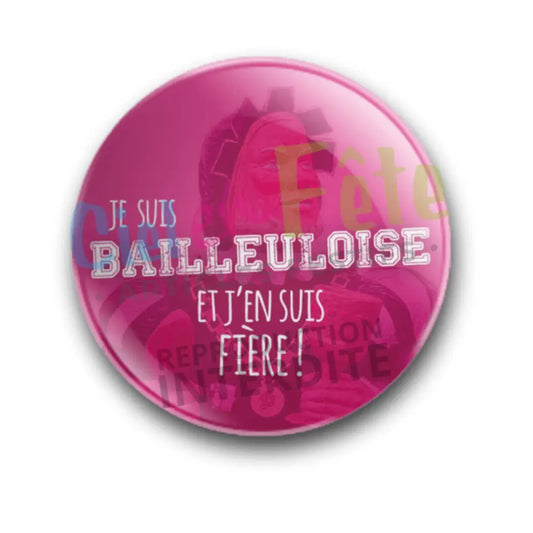 Badge Epingle 56mm - Je suis Bailleuloise et j'en suis fière
