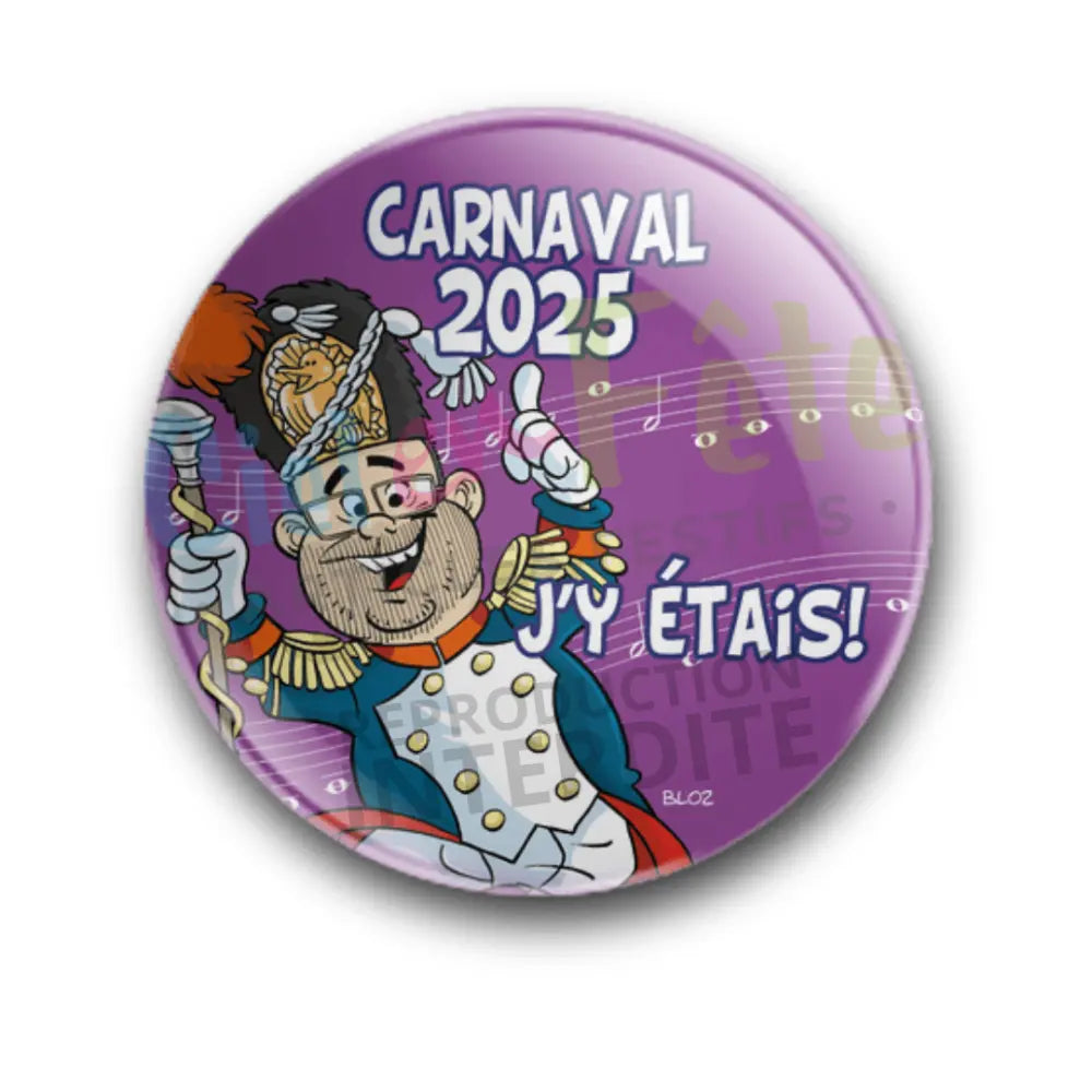 Badge Epingle 56mm - Tambour Major, Carnaval 2025, J'y étais !