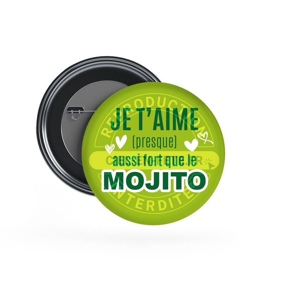 Badge Epingle 56mm - Je t'aime aussi fort que le Mojito