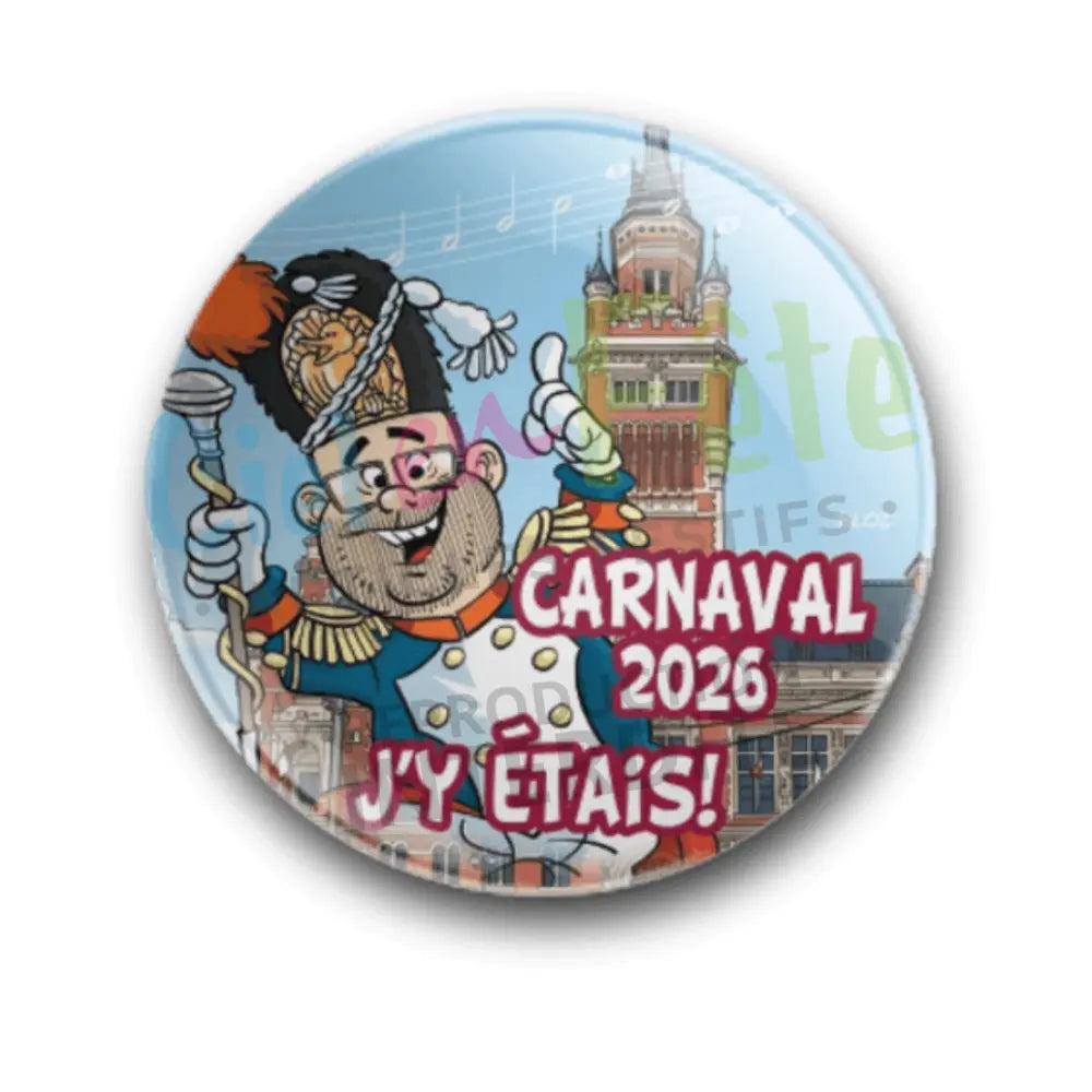 Badge Epingle 56mm - Carnaval 2026 - J'y étais !