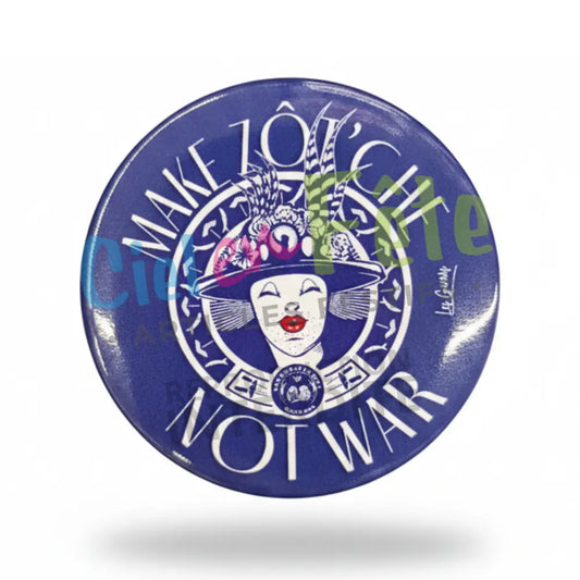 Badge Epingle 56mm - Make Zot'Che Not War