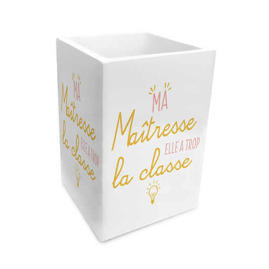 POT A CRAYONS "MA MAITRESSE...CLASSE"