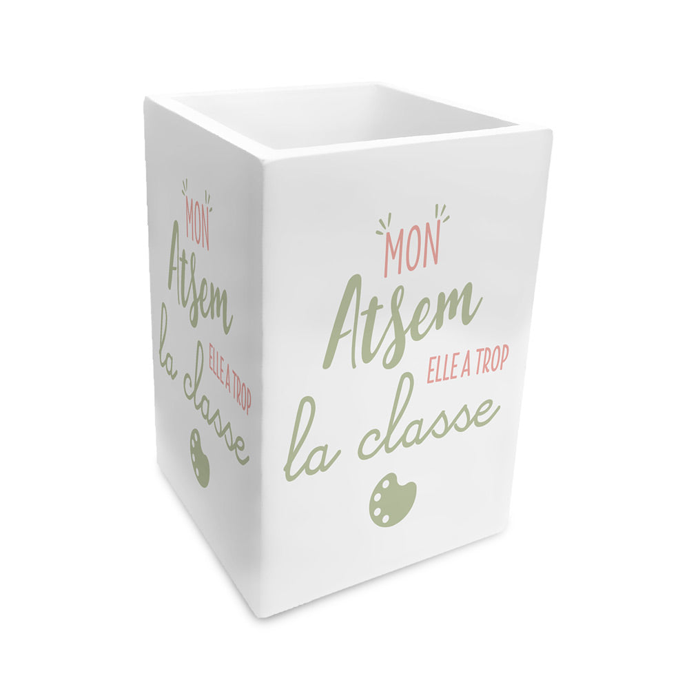 POT A CRAYONS "MON ATSEM...CLASSE"