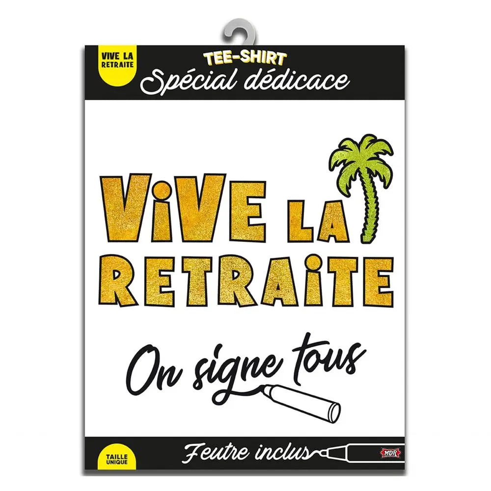 T-Shirt ''On Signe Tous'' - Vive la Retraite