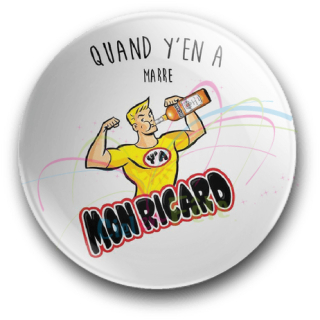 Badge Quand y'en a marre y'a mon ricard