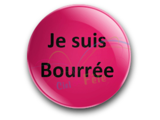 Badge Je suis bourré rose