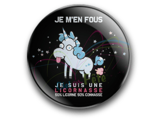 Badge Je m'en fou je suis une licornasse