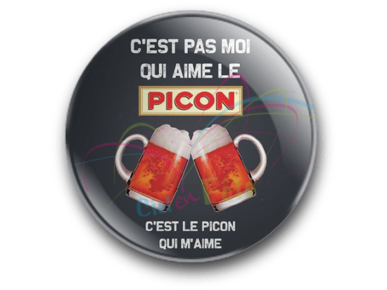 Badge C'est pas moi qui aime le picon c'est le picon qui m'aime