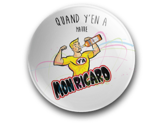 Badge Quand y'en a marre y'a mon ricard